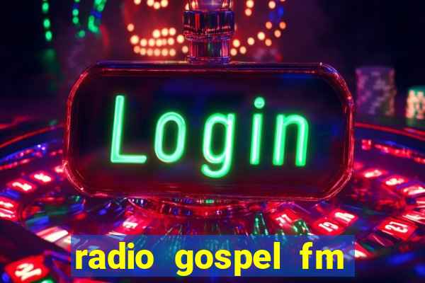 radio gospel fm salvador bahia